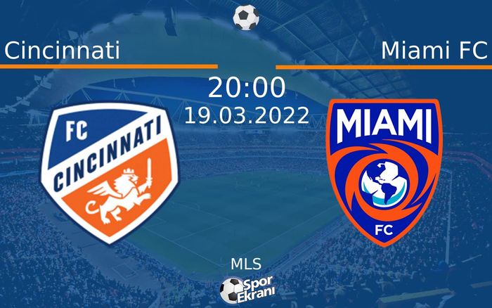 19 Mart 2022 Cincinnati vs Miami FC maçı Hangi Kanalda Saat Kaçta Yayınlanacak? 19 Mart 2022 Cincinnati vs Miami FC maçı Hangi Kanalda Saat Kaçta Yayınlanacak?