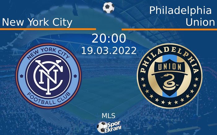 19 Mart 2022 New York City vs Philadelphia Union maçı Hangi Kanalda Saat Kaçta Yayınlanacak? 19 Mart 2022 New York City vs Philadelphia Union maçı Hangi Kanalda Saat Kaçta Yayınlanacak?