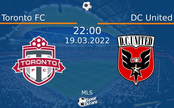 19 Mart 2022 Toronto FC vs DC United maçı Hangi Kanalda Saat Kaçta Yayınlanacak? 19 Mart 2022 Toronto FC vs DC United maçı Hangi Kanalda Saat Kaçta Yayınlanacak?