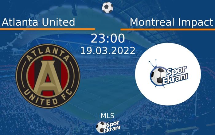 19 Mart 2022 Atlanta United vs Montreal Impact maçı Hangi Kanalda Saat Kaçta Yayınlanacak? 19 Mart 2022 Atlanta United vs Montreal Impact maçı Hangi Kanalda Saat Kaçta Yayınlanacak?