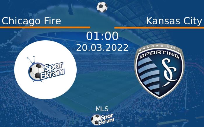 20 Mart 2022 Chicago Fire vs Kansas City maçı Hangi Kanalda Saat Kaçta Yayınlanacak? 20 Mart 2022 Chicago Fire vs Kansas City maçı Hangi Kanalda Saat Kaçta Yayınlanacak?