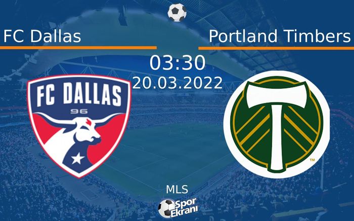 20 Mart 2022 FC Dallas vs Portland Timbers maçı Hangi Kanalda Saat Kaçta Yayınlanacak? 20 Mart 2022 FC Dallas vs Portland Timbers maçı Hangi Kanalda Saat Kaçta Yayınlanacak?