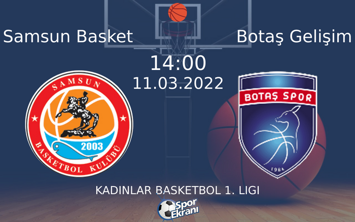 11 Mart 2022 Samsun Basket vs Botaş Gelişim maçı Hangi Kanalda Saat Kaçta Yayınlanacak? 11 Mart 2022 Samsun Basket vs Botaş Gelişim maçı Hangi Kanalda Saat Kaçta Yayınlanacak?