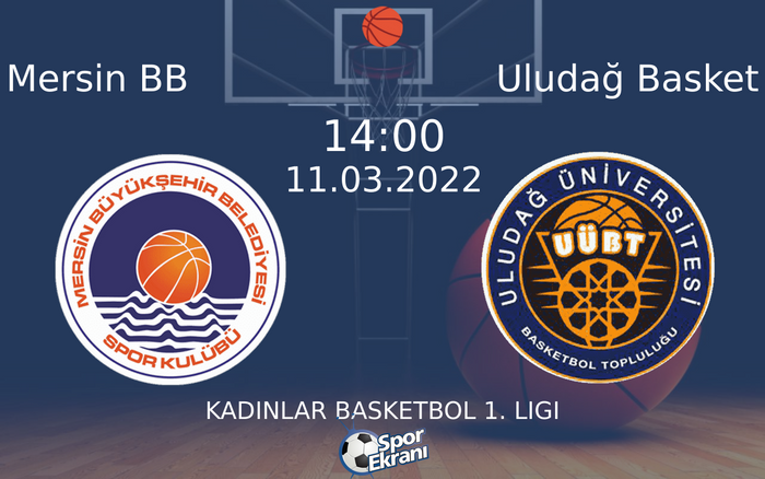 11 Mart 2022 Mersin BB vs Uludağ Basket maçı Hangi Kanalda Saat Kaçta Yayınlanacak? 11 Mart 2022 Mersin BB vs Uludağ Basket maçı Hangi Kanalda Saat Kaçta Yayınlanacak?