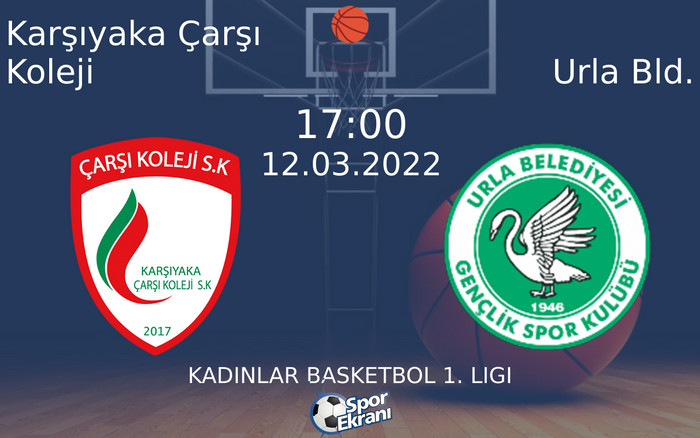 12 Mart 2022 Karşıyaka Çarşı Koleji vs Urla Bld. maçı Hangi Kanalda Saat Kaçta Yayınlanacak? 12 Mart 2022 Karşıyaka Çarşı Koleji vs Urla Bld. maçı Hangi Kanalda Saat Kaçta Yayınlanacak?