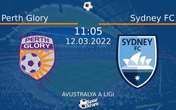 12 Mart 2022 Perth Glory vs Sydney FC maçı Hangi Kanalda Saat Kaçta Yayınlanacak? 12 Mart 2022 Perth Glory vs Sydney FC maçı Hangi Kanalda Saat Kaçta Yayınlanacak?