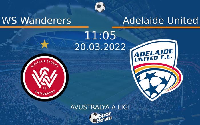 20 Mart 2022 WS Wanderers vs Adelaide United maçı Hangi Kanalda Saat Kaçta Yayınlanacak? 20 Mart 2022 WS Wanderers vs Adelaide United maçı Hangi Kanalda Saat Kaçta Yayınlanacak?