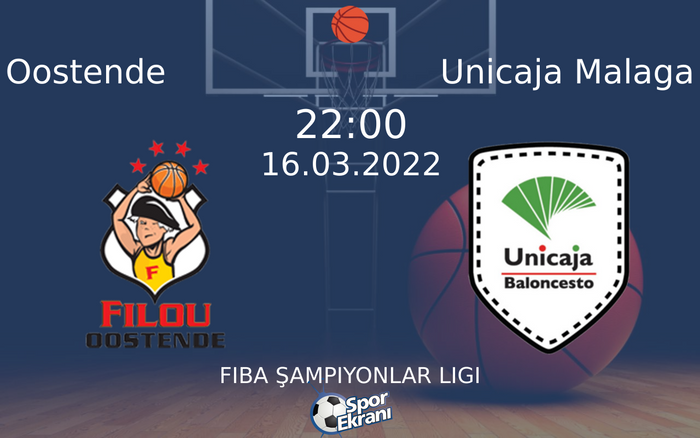 16 Mart 2022 Oostende vs Unicaja Malaga maçı Hangi Kanalda Saat Kaçta Yayınlanacak? 16 Mart 2022 Oostende vs Unicaja Malaga maçı Hangi Kanalda Saat Kaçta Yayınlanacak?