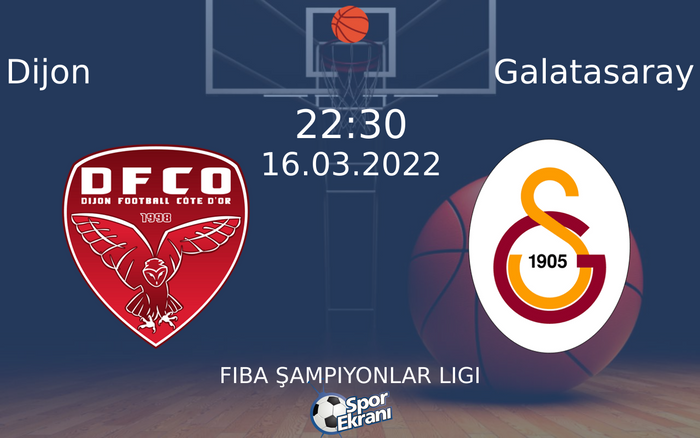 16 Mart 2022 Dijon vs Galatasaray maçı Hangi Kanalda Saat Kaçta Yayınlanacak? 16 Mart 2022 Dijon vs Galatasaray maçı Hangi Kanalda Saat Kaçta Yayınlanacak?