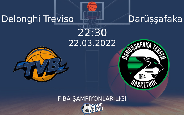 22 Mart 2022 Delonghi Treviso vs Darüşşafaka maçı Hangi Kanalda Saat Kaçta Yayınlanacak? 22 Mart 2022 Delonghi Treviso vs Darüşşafaka maçı Hangi Kanalda Saat Kaçta Yayınlanacak?
