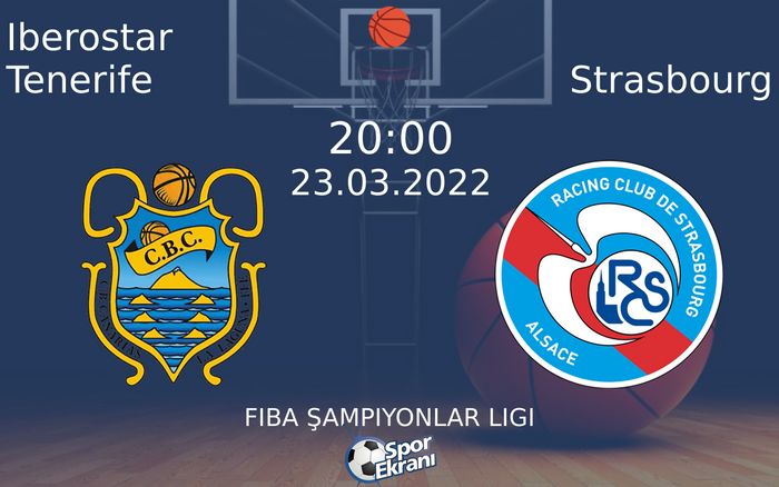 23 Mart 2022 Iberostar Tenerife vs Strasbourg maçı Hangi Kanalda Saat Kaçta Yayınlanacak? 23 Mart 2022 Iberostar Tenerife vs Strasbourg maçı Hangi Kanalda Saat Kaçta Yayınlanacak?