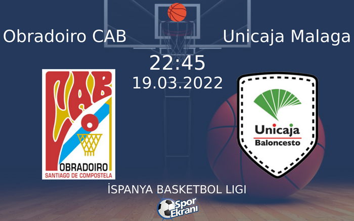 19 Mart 2022 Obradoiro CAB vs Unicaja Malaga maçı Hangi Kanalda Saat Kaçta Yayınlanacak? 19 Mart 2022 Obradoiro CAB vs Unicaja Malaga maçı Hangi Kanalda Saat Kaçta Yayınlanacak?