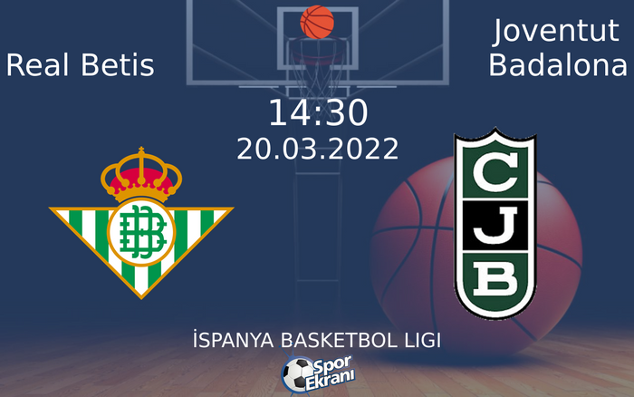 20 Mart 2022 Real Betis vs Joventut Badalona maçı Hangi Kanalda Saat Kaçta Yayınlanacak? 20 Mart 2022 Real Betis vs Joventut Badalona maçı Hangi Kanalda Saat Kaçta Yayınlanacak?