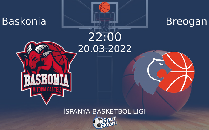 20 Mart 2022 Baskonia vs Breogan maçı Hangi Kanalda Saat Kaçta Yayınlanacak? 20 Mart 2022 Baskonia vs Breogan maçı Hangi Kanalda Saat Kaçta Yayınlanacak?