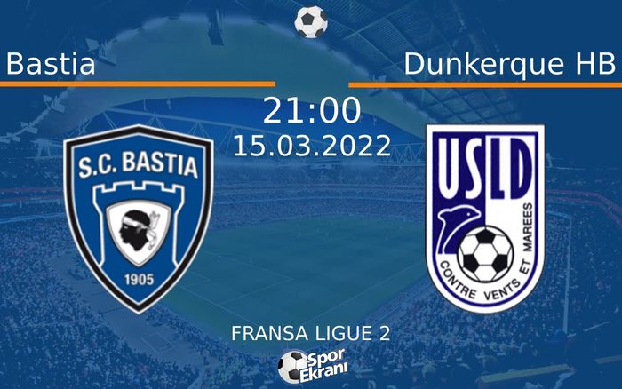 15 Mart 2022 Bastia vs Dunkerque HB maçı Hangi Kanalda Saat Kaçta Yayınlanacak? 15 Mart 2022 Bastia vs Dunkerque HB maçı Hangi Kanalda Saat Kaçta Yayınlanacak?