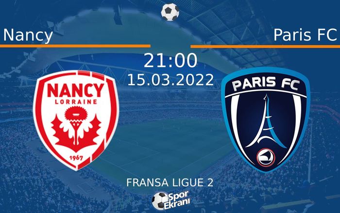 15 Mart 2022 Nancy vs Paris FC maçı Hangi Kanalda Saat Kaçta Yayınlanacak? 15 Mart 2022 Nancy vs Paris FC maçı Hangi Kanalda Saat Kaçta Yayınlanacak?