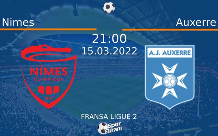 15 Mart 2022 Nimes vs Auxerre maçı Hangi Kanalda Saat Kaçta Yayınlanacak? 15 Mart 2022 Nimes vs Auxerre maçı Hangi Kanalda Saat Kaçta Yayınlanacak?