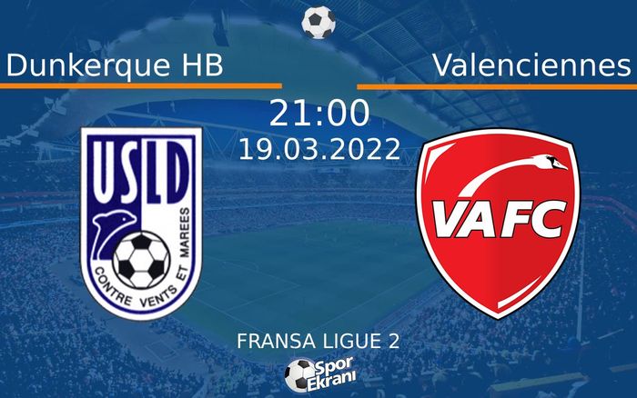 19 Mart 2022 Dunkerque HB vs Valenciennes maçı Hangi Kanalda Saat Kaçta Yayınlanacak? 19 Mart 2022 Dunkerque HB vs Valenciennes maçı Hangi Kanalda Saat Kaçta Yayınlanacak?