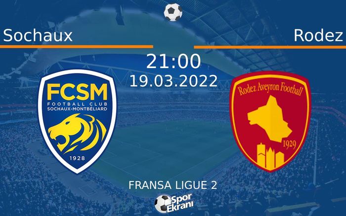 19 Mart 2022 Sochaux vs Rodez maçı Hangi Kanalda Saat Kaçta Yayınlanacak? 19 Mart 2022 Sochaux vs Rodez maçı Hangi Kanalda Saat Kaçta Yayınlanacak?