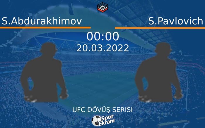 20 Mart 2022 S.Abdurakhimov vs S.Pavlovich maçı Hangi Kanalda Saat Kaçta Yayınlanacak? 20 Mart 2022 S.Abdurakhimov vs S.Pavlovich maçı Hangi Kanalda Saat Kaçta Yayınlanacak?