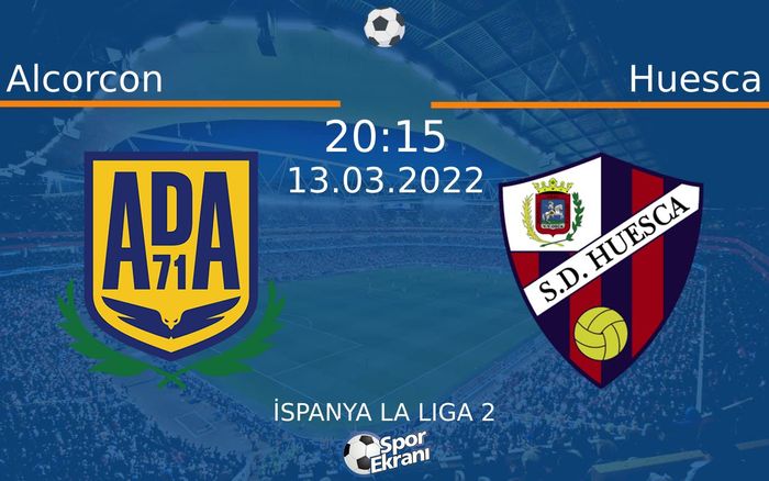 13 Mart 2022 Alcorcon vs Huesca maçı Hangi Kanalda Saat Kaçta Yayınlanacak? 13 Mart 2022 Alcorcon vs Huesca maçı Hangi Kanalda Saat Kaçta Yayınlanacak?