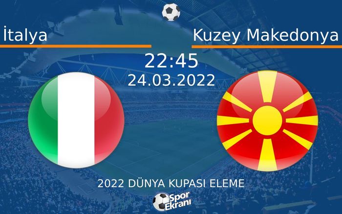 24 Mart 2022 İtalya vs Kuzey Makedonya maçı Hangi Kanalda Saat Kaçta Yayınlanacak? 24 Mart 2022 İtalya vs Kuzey Makedonya maçı Hangi Kanalda Saat Kaçta Yayınlanacak?