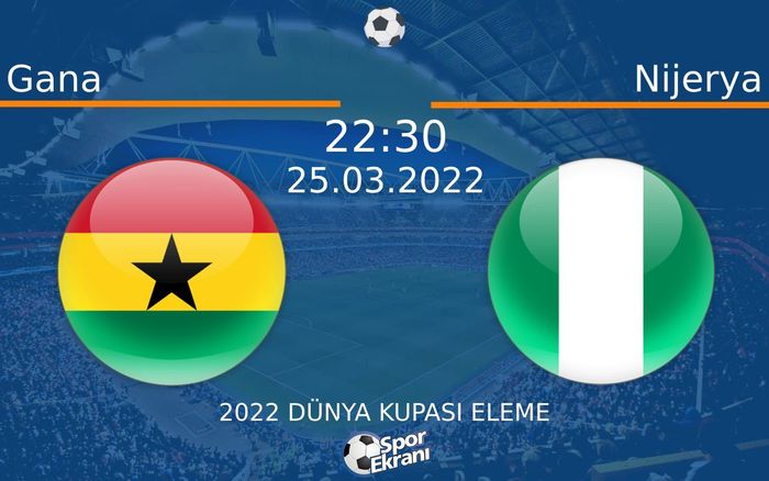 25 Mart 2022 Gana vs Nijerya maçı Hangi Kanalda Saat Kaçta Yayınlanacak? 25 Mart 2022 Gana vs Nijerya maçı Hangi Kanalda Saat Kaçta Yayınlanacak?