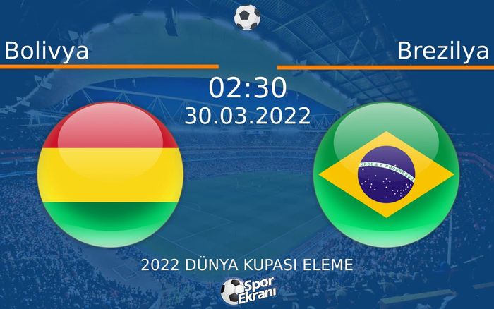 30 Mart 2022 Bolivya vs Brezilya maçı Hangi Kanalda Saat Kaçta Yayınlanacak? 30 Mart 2022 Bolivya vs Brezilya maçı Hangi Kanalda Saat Kaçta Yayınlanacak?
