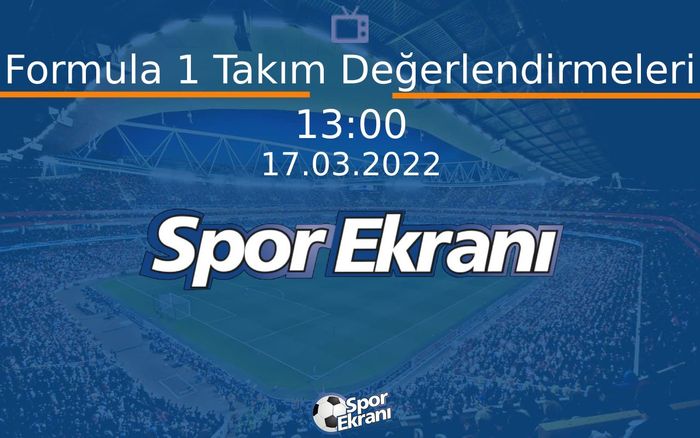 17 Mart 2022 Motor Sporlari Programi - Formula 1 Takım Değerlendirmeleri Hangi Kanalda Saat Kaçta Yayınlanacak? 17 Mart 2022 Motor Sporlari Programi - Formula 1 Takım Değerlendirmeleri Hangi Kanalda Saat Kaçta Yayınlanacak?