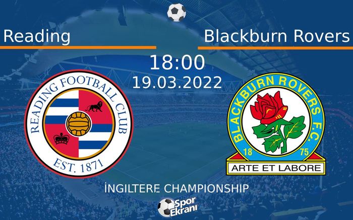 19 Mart 2022 Reading vs Blackburn Rovers maçı Hangi Kanalda Saat Kaçta Yayınlanacak? 19 Mart 2022 Reading vs Blackburn Rovers maçı Hangi Kanalda Saat Kaçta Yayınlanacak?