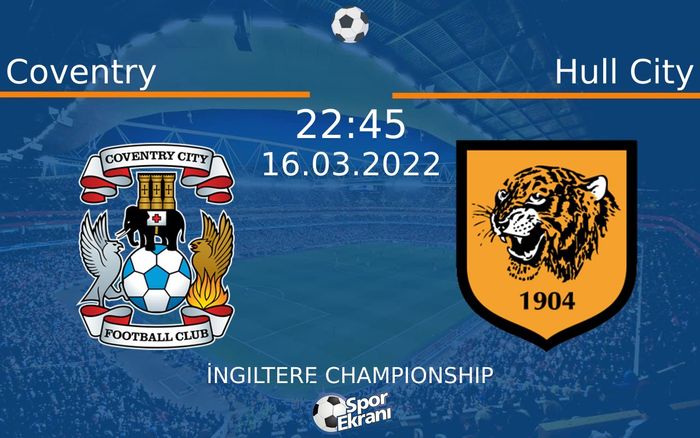 16 Mart 2022 Coventry vs Hull City maçı Hangi Kanalda Saat Kaçta Yayınlanacak? 16 Mart 2022 Coventry vs Hull City maçı Hangi Kanalda Saat Kaçta Yayınlanacak?