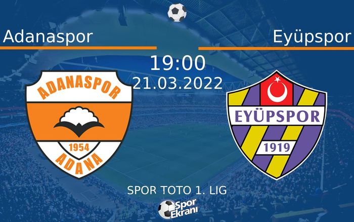 21 Mart 2022 Adanaspor vs Eyüpspor maçı Hangi Kanalda Saat Kaçta Yayınlanacak? 21 Mart 2022 Adanaspor vs Eyüpspor maçı Hangi Kanalda Saat Kaçta Yayınlanacak?
