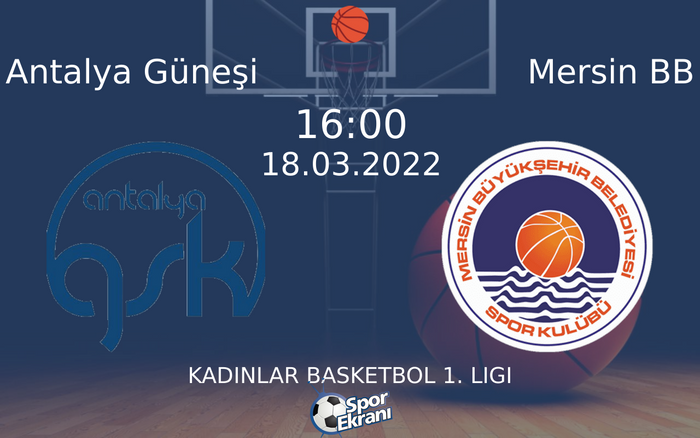 18 Mart 2022 Antalya Güneşi vs Mersin BB maçı Hangi Kanalda Saat Kaçta Yayınlanacak? 18 Mart 2022 Antalya Güneşi vs Mersin BB maçı Hangi Kanalda Saat Kaçta Yayınlanacak?