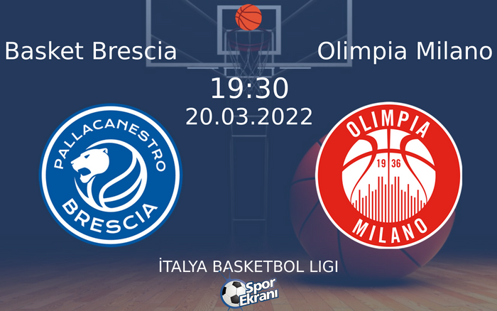 20 Mart 2022 Basket Brescia vs Olimpia Milano maçı Hangi Kanalda Saat Kaçta Yayınlanacak? 20 Mart 2022 Basket Brescia vs Olimpia Milano maçı Hangi Kanalda Saat Kaçta Yayınlanacak?