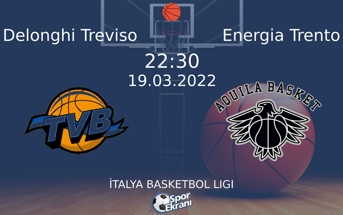 19 Mart 2022 Delonghi Treviso vs Energia Trento maçı Hangi Kanalda Saat Kaçta Yayınlanacak? 19 Mart 2022 Delonghi Treviso vs Energia Trento maçı Hangi Kanalda Saat Kaçta Yayınlanacak?