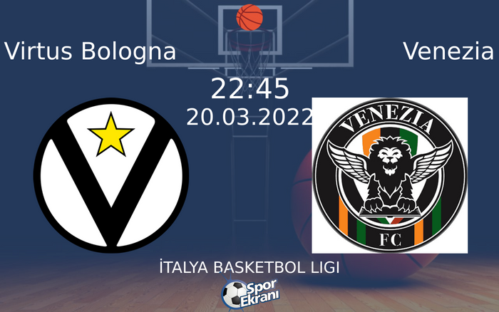 20 Mart 2022 Virtus Bologna vs Venezia maçı Hangi Kanalda Saat Kaçta Yayınlanacak? 20 Mart 2022 Virtus Bologna vs Venezia maçı Hangi Kanalda Saat Kaçta Yayınlanacak?