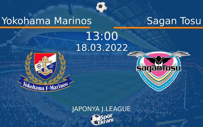 18 Mart 2022 Yokohama Marinos vs Sagan Tosu maçı Hangi Kanalda Saat Kaçta Yayınlanacak? 18 Mart 2022 Yokohama Marinos vs Sagan Tosu maçı Hangi Kanalda Saat Kaçta Yayınlanacak?