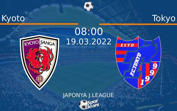19 Mart 2022 Kyoto vs Tokyo maçı Hangi Kanalda Saat Kaçta Yayınlanacak? 19 Mart 2022 Kyoto vs Tokyo maçı Hangi Kanalda Saat Kaçta Yayınlanacak?