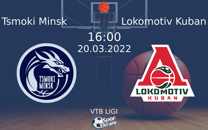 20 Mart 2022 Tsmoki Minsk vs Lokomotiv Kuban maçı Hangi Kanalda Saat Kaçta Yayınlanacak? 20 Mart 2022 Tsmoki Minsk vs Lokomotiv Kuban maçı Hangi Kanalda Saat Kaçta Yayınlanacak?