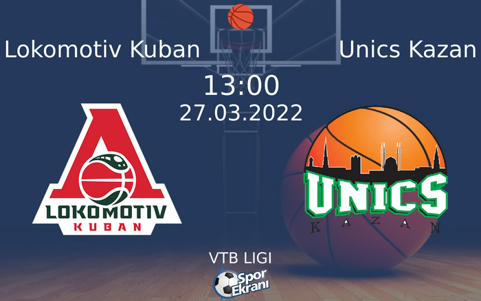 27 Mart 2022 Lokomotiv Kuban vs Unics Kazan maçı Hangi Kanalda Saat Kaçta Yayınlanacak? 27 Mart 2022 Lokomotiv Kuban vs Unics Kazan maçı Hangi Kanalda Saat Kaçta Yayınlanacak?