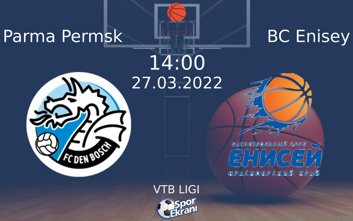 27 Mart 2022 Parma Permsk vs BC Enisey maçı Hangi Kanalda Saat Kaçta Yayınlanacak? 27 Mart 2022 Parma Permsk vs BC Enisey maçı Hangi Kanalda Saat Kaçta Yayınlanacak?