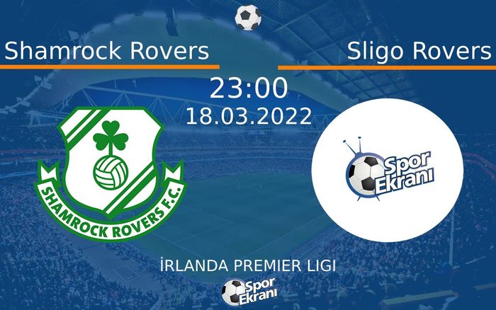 18 Mart 2022 Shamrock Rovers vs Sligo Rovers maçı Hangi Kanalda Saat Kaçta Yayınlanacak? 18 Mart 2022 Shamrock Rovers vs Sligo Rovers maçı Hangi Kanalda Saat Kaçta Yayınlanacak?