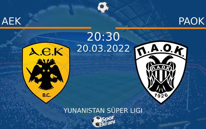 20 Mart 2022 AEK vs PAOK maçı Hangi Kanalda Saat Kaçta Yayınlanacak? 20 Mart 2022 AEK vs PAOK maçı Hangi Kanalda Saat Kaçta Yayınlanacak?