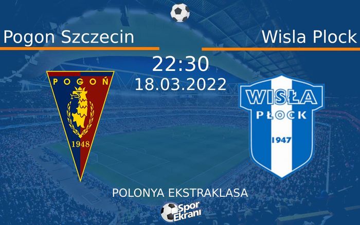 18 Mart 2022 Pogon Szczecin vs Wisla Plock maçı Hangi Kanalda Saat Kaçta Yayınlanacak? 18 Mart 2022 Pogon Szczecin vs Wisla Plock maçı Hangi Kanalda Saat Kaçta Yayınlanacak?