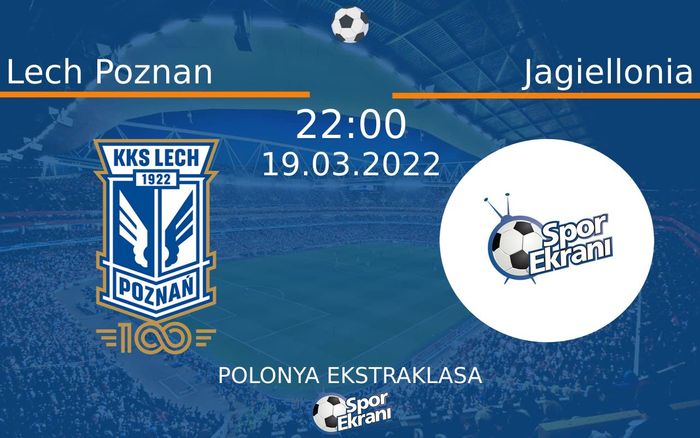 19 Mart 2022 Lech Poznan vs Jagiellonia maçı Hangi Kanalda Saat Kaçta Yayınlanacak? 19 Mart 2022 Lech Poznan vs Jagiellonia maçı Hangi Kanalda Saat Kaçta Yayınlanacak?