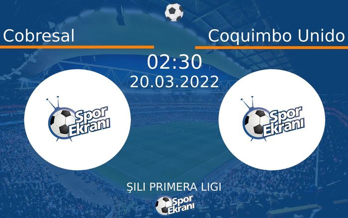 20 Mart 2022 Cobresal vs Coquimbo Unido maçı Hangi Kanalda Saat Kaçta Yayınlanacak? 20 Mart 2022 Cobresal vs Coquimbo Unido maçı Hangi Kanalda Saat Kaçta Yayınlanacak?