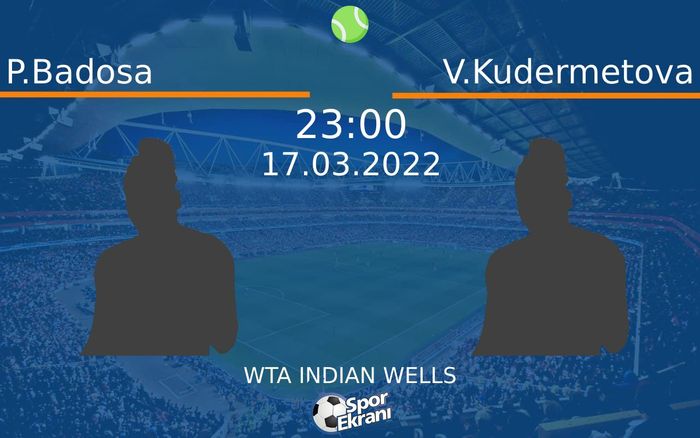 17 Mart 2022 P.Badosa vs V.Kudermetova maçı Hangi Kanalda Saat Kaçta Yayınlanacak? 17 Mart 2022 P.Badosa vs V.Kudermetova maçı Hangi Kanalda Saat Kaçta Yayınlanacak?