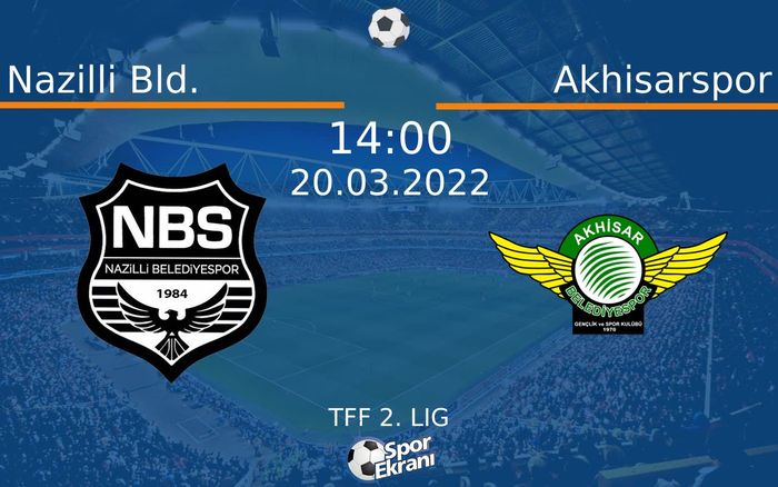 20 Mart 2022 Nazilli Bld. vs Akhisarspor maçı Hangi Kanalda Saat Kaçta Yayınlanacak? 20 Mart 2022 Nazilli Bld. vs Akhisarspor maçı Hangi Kanalda Saat Kaçta Yayınlanacak?