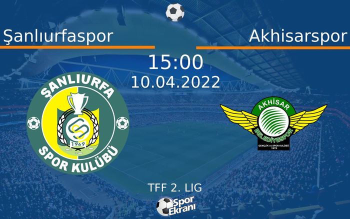 10 Nisan 2022 Şanlıurfaspor vs Akhisarspor maçı Hangi Kanalda Saat Kaçta Yayınlanacak? 10 Nisan 2022 Şanlıurfaspor vs Akhisarspor maçı Hangi Kanalda Saat Kaçta Yayınlanacak?