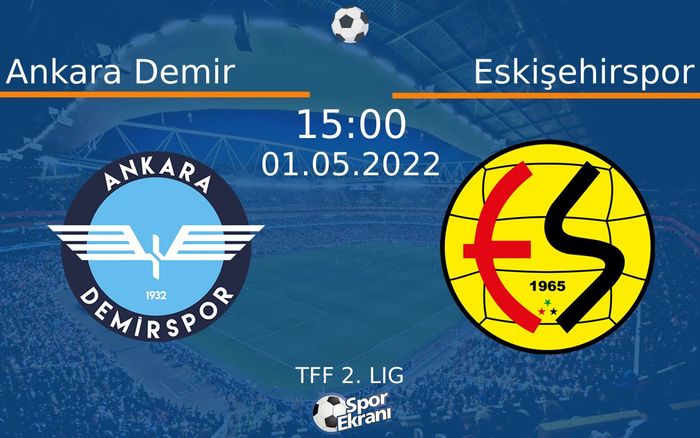 01 Mayıs 2022 Ankara Demir vs Eskişehirspor maçı Hangi Kanalda Saat Kaçta Yayınlanacak? 01 Mayıs 2022 Ankara Demir vs Eskişehirspor maçı Hangi Kanalda Saat Kaçta Yayınlanacak?